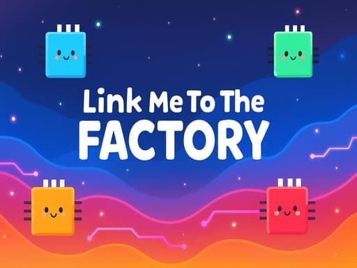 Link Me To The Factory - puzzles game